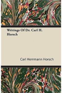 Writings Of Dr. Carl H. Horsch