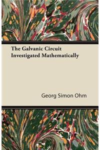 The Galvanic Circuit Investigated Mathematically