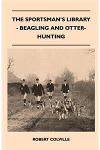 Sportsman's Library - Beagling and Otter-Hunting