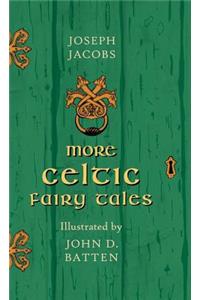 More Celtic Fairy Tales - Illustrated by John D. Batten