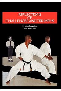 Reflections of Challenges and Triumphs