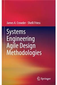 Systems Engineering Agile Design Methodologies