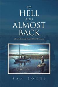 To Hell and Almost Back