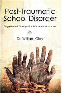 Post Traumatic School Disorder