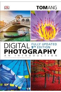Digital Photography: An Introduction, 5th Edition