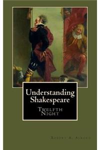 Understanding Shakespeare: Twelfth Night