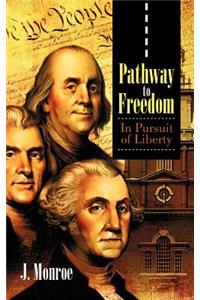 Pathway to Freedom: In Pursuit of Liberty