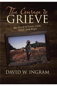 The Courage to Grieve