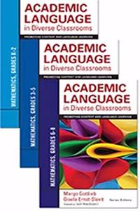 Bundle: Gottlieb: Academic Language in Diverse Classrooms: Mathematics, Grades 6-8 + Gottlieb: Academic Language in Diverse Classrooms: Mathematics, Grades 3-5 + Gottlieb: Academic Language in Diverse Classrooms: Mathematics, Grades K-2