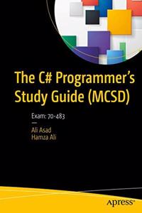 C# Programmer?s Study Guide (MCSD): Exam: 70-483 (The)