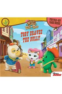 Sheriff Callie's Wild West Toby Braves the Bully