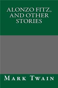 Alonzo Fitz, and Other Stories