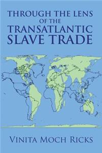 Through the Lens of the Transatlantic Slave Trade