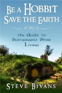 Be a Hobbit, Save the Earth