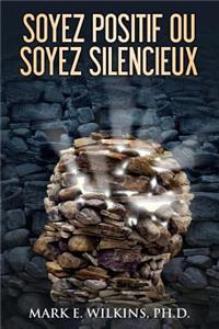 Soyez Positif Ou Soyez Silencieux