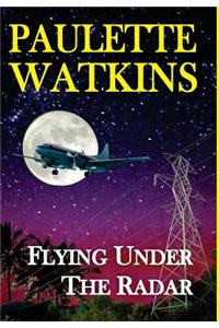 Flying Under the Radar