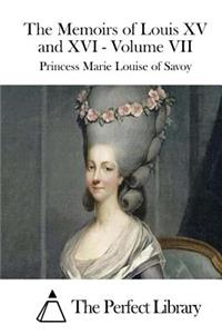 The Memoirs of Louis XV and XVI - Volume VII