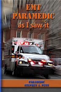 EMT Paramedic As I Saw It