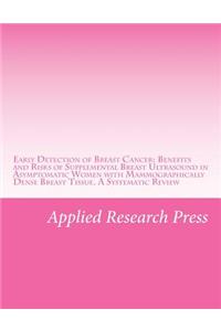 Early Detection of Breast Cancer: Benefits and Risks of Supplemental Breast Ultrasound in Asymptomatic Women with Mammographically Dense Breast Tissue. a Systematic Review