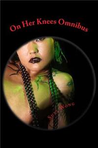On Her Knees Omnibus