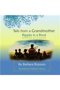 Tails from a Grandmother; Ripples in a Pond