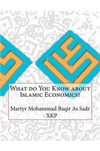 What do You Know about Islamic Economics?