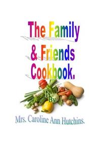 The Family & Friends Cookbook