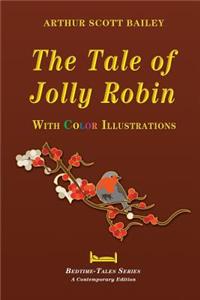 The Tale of Jolly Robin - With Color Illustrations