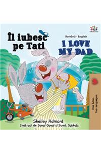 I Love My Dad (Romanian English Bilingual Book)