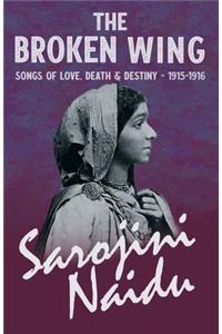 Broken Wing - Songs of Love, Death & Destiny - 1915-1916