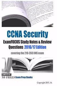 CCNA Security ExamFOCUS Study Notes & Review Questions 2016/17 Edition