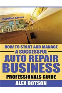 How to Start and Manage a Successful Auto Repair Business
