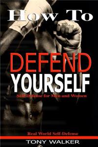 How To Defend Yourself