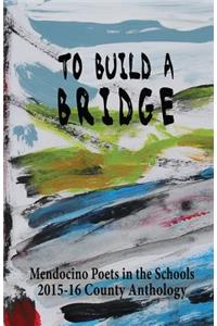 To Build A Bridge