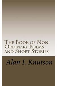 Book of Non-Ordinary Poems and Short Stories