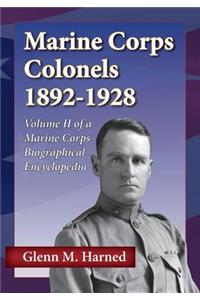 Marine Corps Colonels 1892-1928: A Biographical Encyclopedia