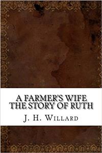 A Farmers Wife: The Story of Ruth