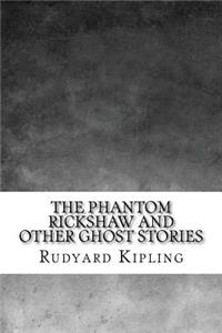 The Phantom Rickshaw and Other Ghost Stories