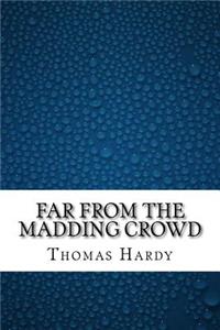 Far from the Madding Crowd