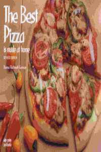 The Best Pizza is Made at Home