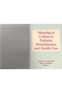 Meaning of Culture in Pediatric Rehabilitation and Health Care