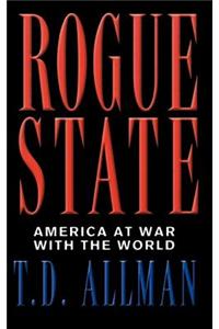 Rogue State: America at War with the World
