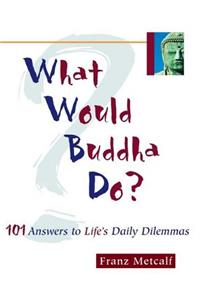 What Would Buddha Do?