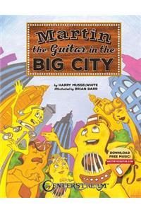 Martin the Guitar - In the Big City