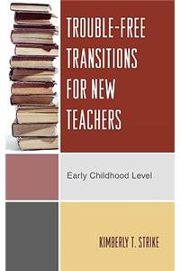 Trouble-Free Transitions for New Teachers