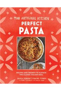 The Artisanal Kitchen: Perfect Pasta