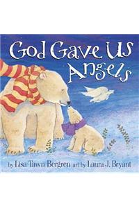 God Gave Us Angels