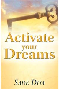 Activate Your Dreams