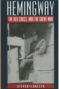 Hemingway, the Red Cross and the Great War