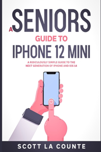 Seniors Guide to iPhone 12 Mini